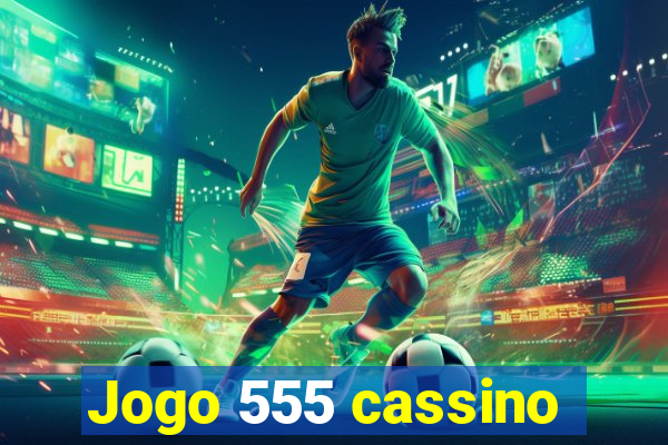 Jogo 555 cassino